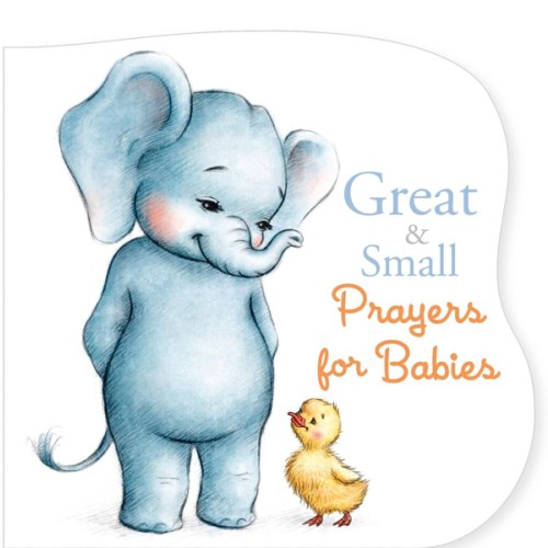 Great and Small Prayers for Babies