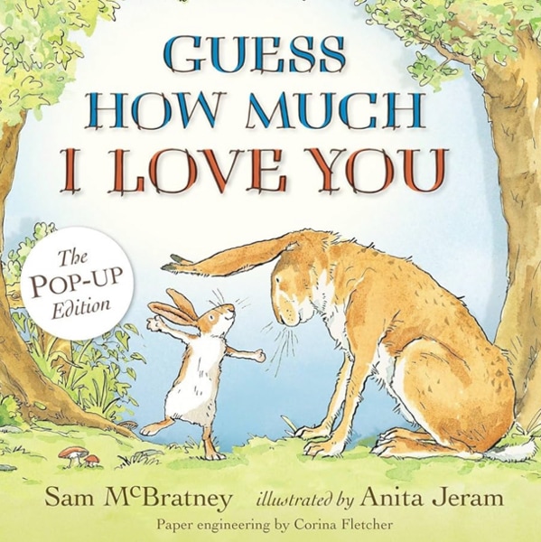 Guess How Much I Love You: Pop-Up: (An Interative 3D Pop-Up & Pull-Tab Edition of the Classic Baby Book About Loving Right Up to the Moon and Back)