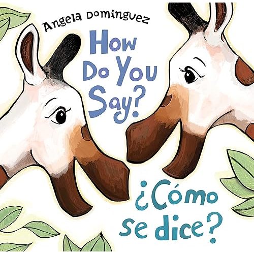 How Do You Say? / ¿Cómo Se Dice? (Spanish bilingual) (Spanish Edition) Hardcover – Picture Book, November 8, 2016
