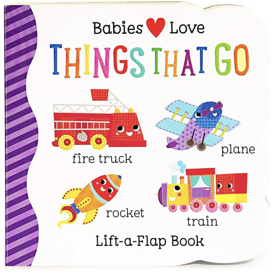 Things That Go Chunky Lift-a-Flap Board Book (Babies Love)