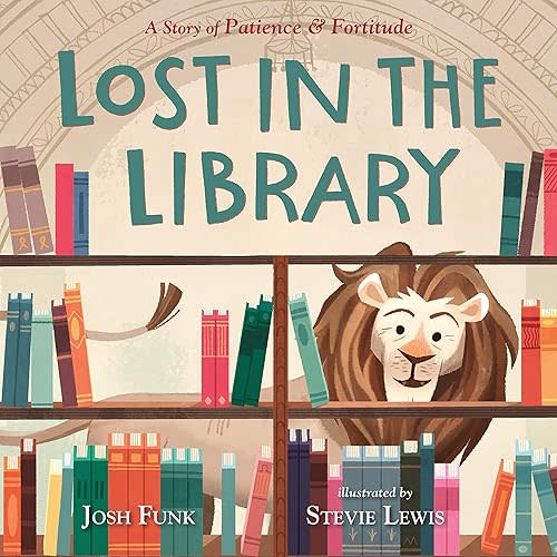 Lost in the Library: A Story of Patience & Fortitude (A New York Public Library Book) Hardcover – Picture Book, August 28, 2018