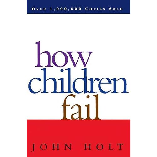 How Children Fail (Classics in Child Development)