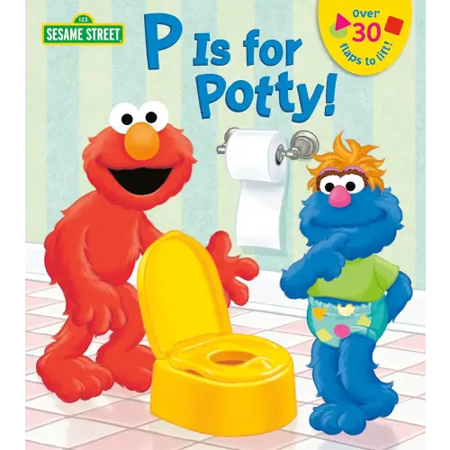 P is for Potty! (Sesame Street) (Lift-the-Flap)