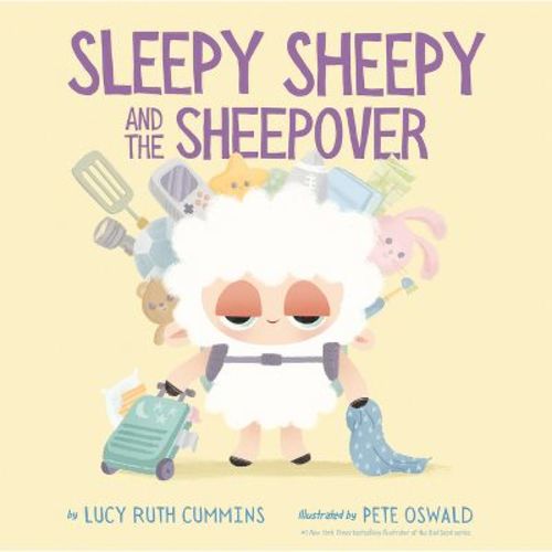 Sleepy Sheepy And The Sheepover - By Lucy Ruth Cummins (hardcover)