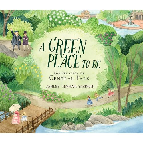 A Green Place to Be: The Creation of Central Park