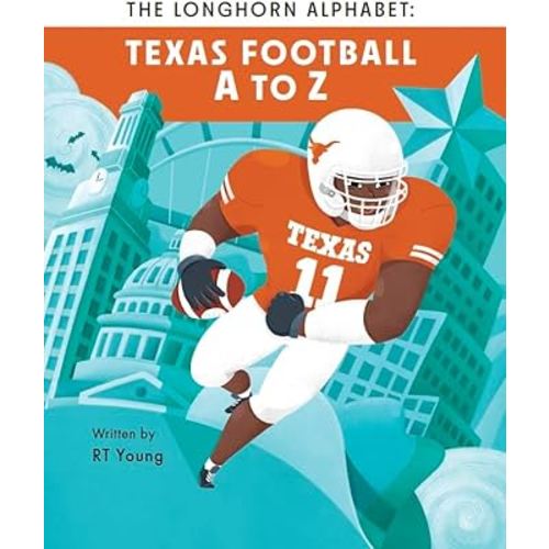 The Longhorn Alphabet: Texas Football A to Z