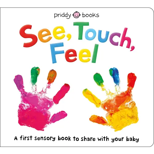 See, Touch, Feel: A First Sensory Book