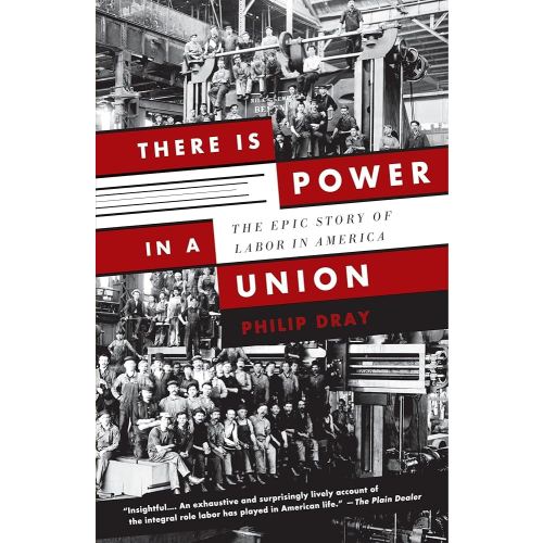 There Is Power in a Union: The Epic Story of Labor in America