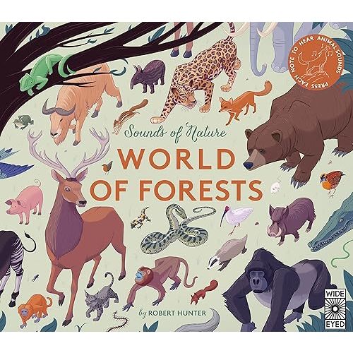 Sounds of Nature: World of Forests: Press Each Note to Hear Animal Sounds Hardcover – February 5, 2019
