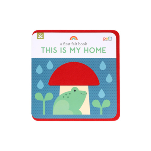 A First Felt Book: This Is My Home (Novelty book) | Phoenix Books