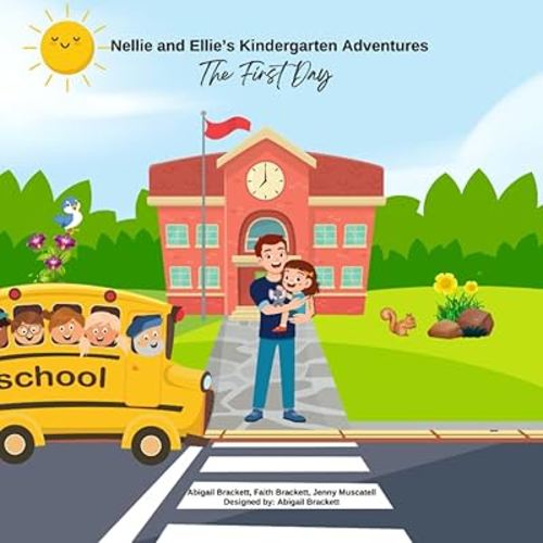 Nellie and Ellie’s Kindergarten Adventures: The First Day (Nellie and Ellie's Adventures)