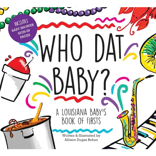 Who Dat Baby? A Louisiana Baby's Book of Firsts