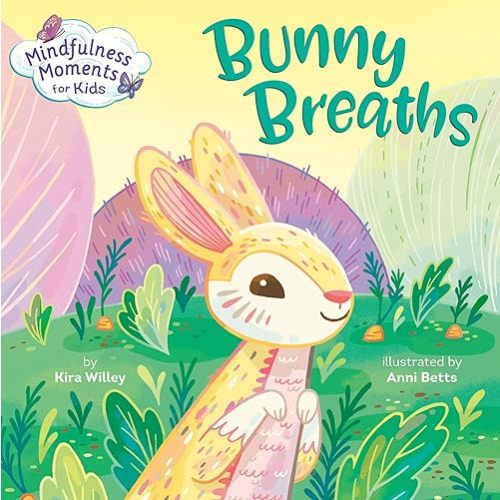 Mindfulness Moments for Kids: Bunny Breaths Board book – Illustrated, February 25, 2020