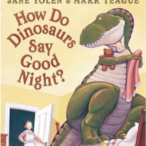 How Do Dinosaurs Say Good Night?