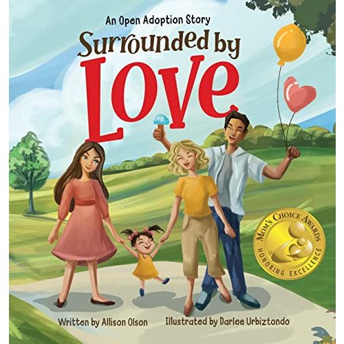 Surrounded by Love: An Open Adoption Story (Open Adoption Stories)