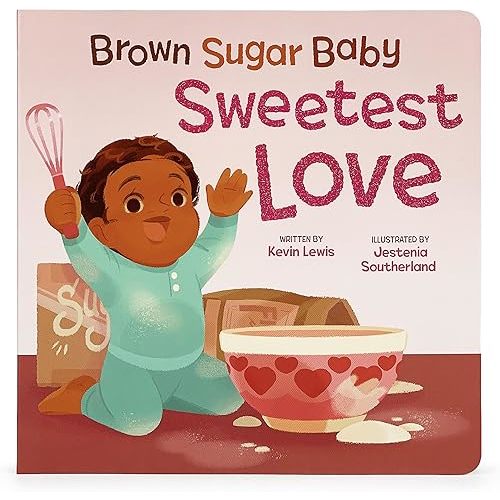 Brown Sugar Baby Sweetest Love Board Book - Beautiful Holiday Story for Mothers and Newborns, Ages 0-3 Board book – November 13, 2023