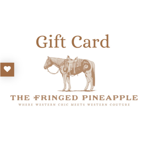 THEFRINGEDPINEAPPLE GIFT CARD