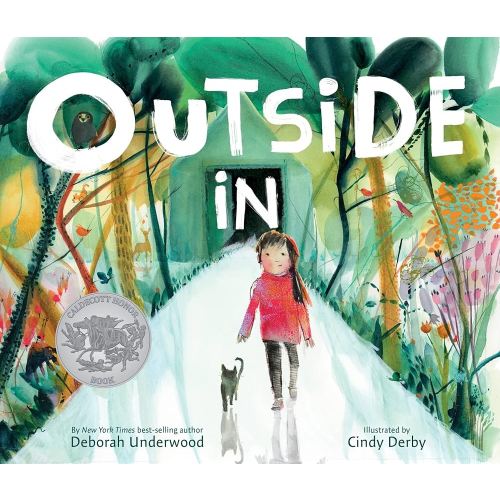 Outside In: A Caldecott Honor Award Winner―An Inspirational Journey Through the Wonders of the Natural World for Young Readers