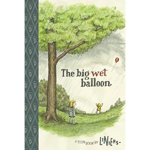 The Big Wet Balloon: Toon Books Level 2