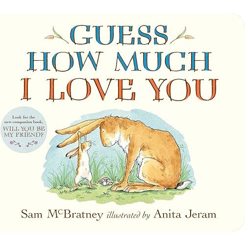 Guess How Much I Love You: (The Heartwarming Tale of Little Nutbrown Hare Loving Right Up to the Moon and Back An Ideal Baby Shower Gift & Easter Basket Stuffer for Babies & Toddlers) Board book – Illustrated, September 3, 2019