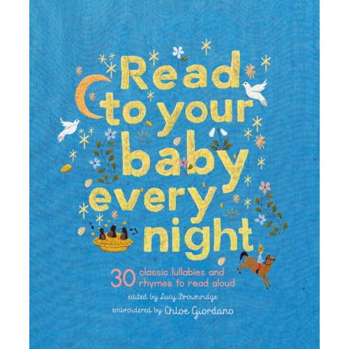 Stitched Storytime: Read to Your Baby Every Night : 30 classic lullabies and rhymes to read aloud (Hardcover)