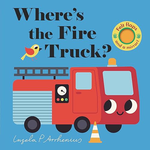 Where's the Fire Truck?: (An Interactive, Sensory Lift-the-Flap Book with Felt Flaps and a Mirror for Babies & Toddlers. Friendly Vehicles Include a Police Car, Ambulance, & Helicopter) Board book – Lift the flap, May 3, 2022