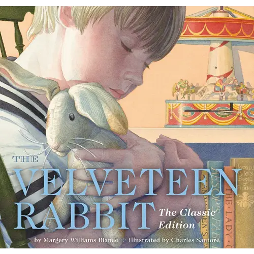 The Velveteen Rabbit Hardcover: The Classic Edition by The New York Times Bestselling Illustrator, Charles Santore (Charles Santore Children's Classics)