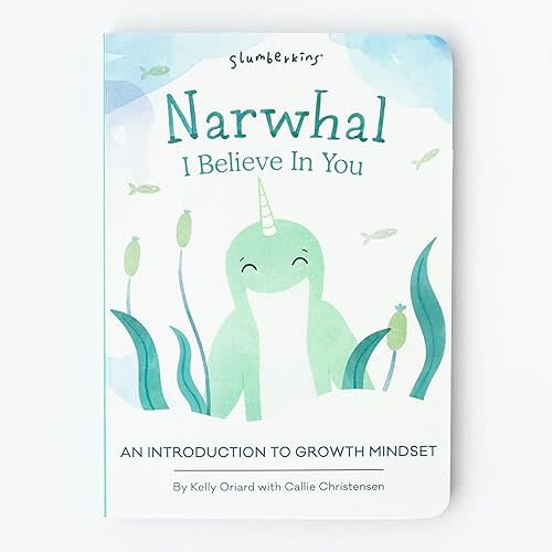 Slumberkins Narwhal, I Believe In You: An Introduction to Growth Mindset | Promotes Growth Mindset | Social Emotional Tools for Ages 0+ Board book – January 1, 2022