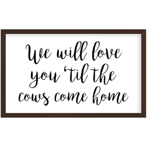 Nursery Wood Sign We Will Love You Til The Cows Come Home Farm Animal Nursery Decor Brown Western Decor for Bedroom Living Room Kitchen Baby Boy Gift 12x8 inch