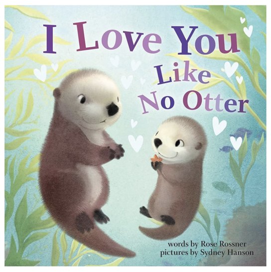 I Love You Like No Otter: A Funny and Sweet Board Book for Babies and Toddlers (Punderland)