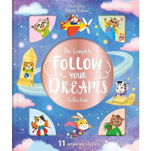 The Complete Follow Your Dreams Collection: Storybook Treasury with 11 Tales