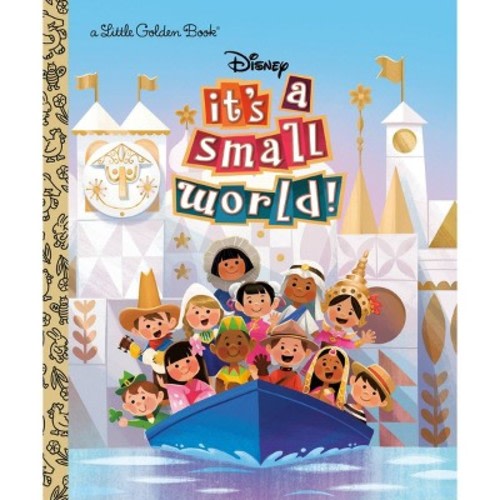 It's A Small World (disney Classic) - (little Golden Book) By Golden Books (hardcover)
