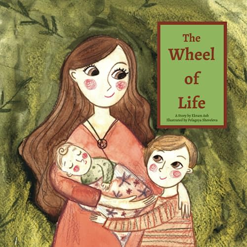 The Wheel of Life: A Pagan Children's Story (The Magick Inside Us)
