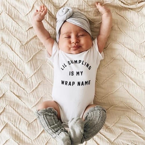 Lil Dumpling Is My Wrap Name. Organic Cotton for exceptional softness and comfort.