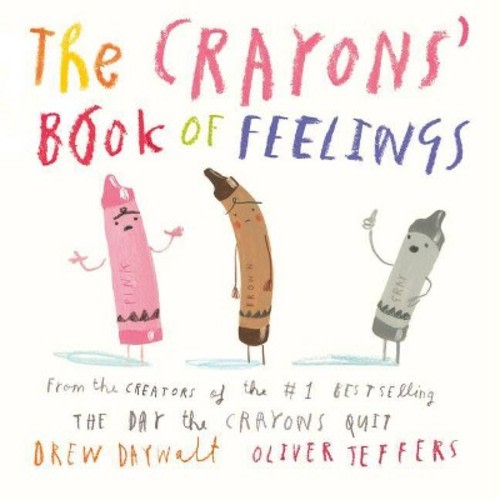 The Crayons' Book of Feelings - by Drew Daywalt