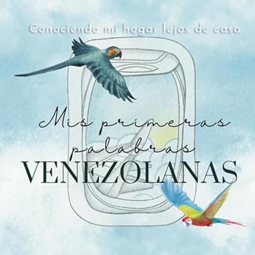 Conociendo mi hogar lejos de casa: Mis primeras palabras venezolanas My first Venezuelan words for biligual and multicultural babies: Venezuela: ... casa para niños bilingües (Spanish Edition)