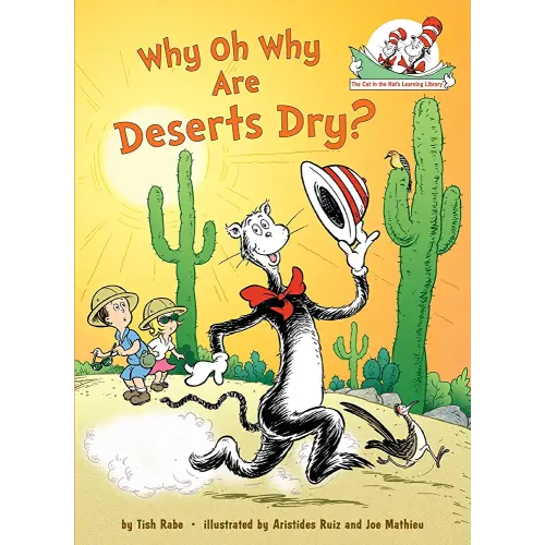 Why Oh Why Are Deserts Dry? All About Deserts (The Cat in the Hat's Learning Library)