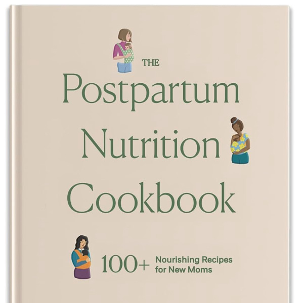 The Postpartum Nutrition Cookbook