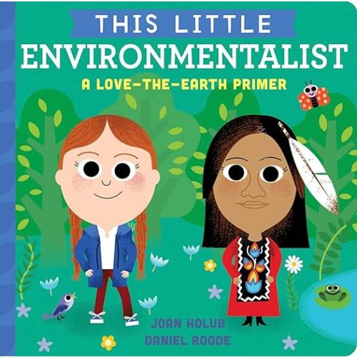 This Little Environmentalist: A Love-the-Earth Primer