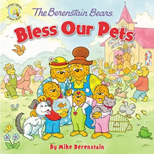 The Berenstain Bears Bless Our Pets (Berenstain Bears/Living Lights: A Faith Story)