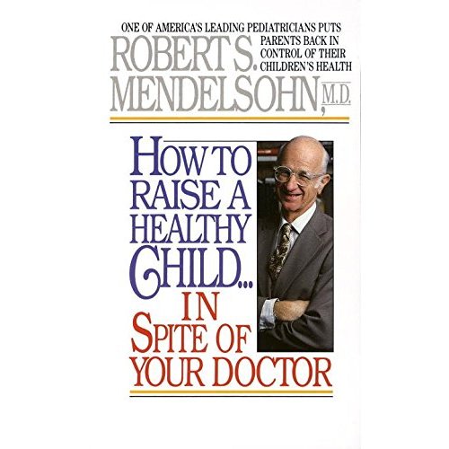 [(How to Raise a Healthy Child)] [By... by Robert S. Mendelsohn
