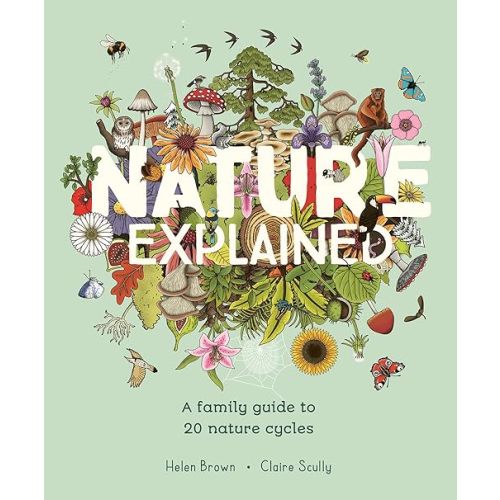 Nature Explained: A family guide to 20 nature cycles Hardcover – April 1, 2025