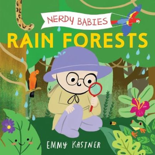 Nerdy Babies: Rain Forests - By Emmy Kastner (board Book)