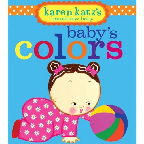 Baby's Colors - (Karen Katz's Brand-New Baby) by Karen Katz (Board Book)