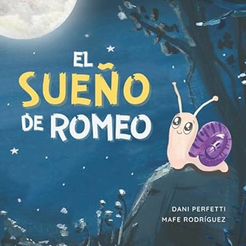 El sueño de Romeo: Cuento en español para niños de 3-5 años | Libro infantil ilustrado ideal para la hora de dormir (Donde Nacen las Alas) (Spanish Edition)