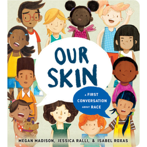 Our Skin: A First Conversation About Race (First Conversations) | A Room Of One's Own Bookstore