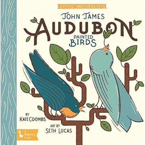 Little Naturalists: John James Audubon Painted Birds (BabyLit)