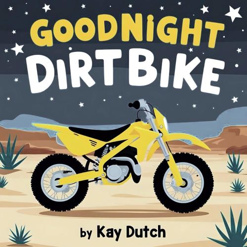 Goodnight Dirtbike, Dirtbike Book, Dirtbike Bedtime Book: Dirtbike Story Book, Dirtbike Book for Kids