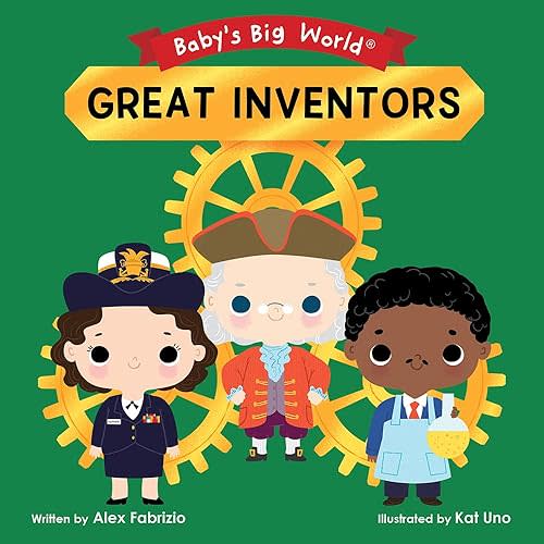 Great Inventors (Baby's Big World) Board book – Picture Book, February 4, 2020