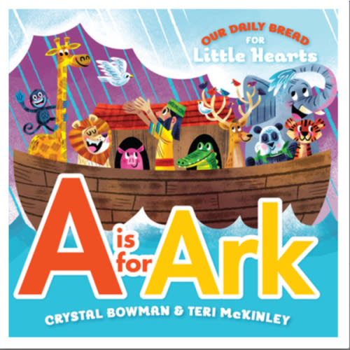 A Is for Ark: (A Bible-Based A-Z Rhyming Alphabet Board Book for Toddlers and Preschoolers Ages 1-3) (Our Daily Bread for Little Hearts)